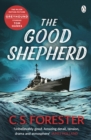 The Good Shepherd : ‘Unbelievably good. Amazing tension, drama and atmosphere’ James Holland - Book