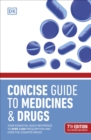 Concise Guide to Medicine & Drugs 7th Edition : Your Essential Quick Reference to Over 3,000 Prescription and Over-the-Counter Drugs - Book