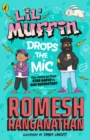 Lil' Muffin Drops the Mic : The brand-new children’s book from comedian Romesh Ranganathan! - Book