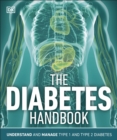 The Diabetes Handbook : Understand and Manage Type 1 and Type 2 Diabetes - eBook