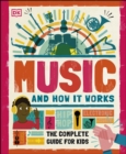 Music and How it Works : The Complete Guide for Kids - eBook