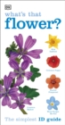 What's that Flower? : The Simplest ID Guide Ever - eBook