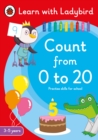 Count from 0 to 20: A Learn with Ladybird Activity Book 3-5 years : Ideal for home learning (EYFS) - Book