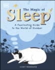 The Magic of Sleep : . . . and the Science of Dreams - eBook