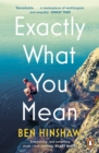 Exactly What You Mean : The BBC Between the Covers Book Club Pick - Book