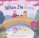 When I'm Gone : A Picture Book About Grief - Book