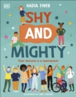Shy and Mighty : Your Shyness is a Superpower - Book