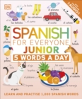Spanish for Everyone Junior 5 Words a Day : Learn and Practise 1,000 Spanish Words - eBook