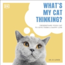 What's My Cat Thinking? : Understand What Makes Your Cat Tick And Deepen The Bond Between You - eAudiobook