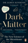 Dark Matter : The New Science of the Microbiome - eBook