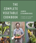 The Complete Vegetable Cookbook : A Seasonal, Zero-waste Guide to Cooking with Vegetables - eBook