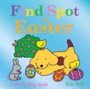 Find Spot at Easter : A Lift-the-Flap Story - Book