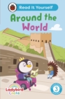 Ladybird Class Around the World: Read It Yourself - Level 3 Confident Reader - Book