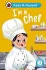 I'm a Chef: Read It Yourself - Level 3 Confident Reader - Book