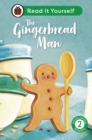 The Gingerbread Man: Read It Yourself - Level 2 Developing Reader - eBook