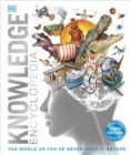Knowledge Encyclopedia : The World as You've Never Seen it Before - Book