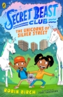 Secret Beast Club: The Unicorns of Silver Street - eBook