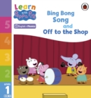 Learn with Peppa Phonics Level 1 Book 10 – Bing Bong Song and Off to the Shop (Phonics Reader) - Book