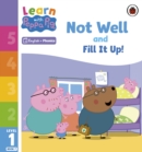 Learn with Peppa Phonics Level 1 Book 7 – Not Well and Fill it Up! (Phonics Reader) - Book