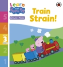 Learn with Peppa Phonics Level 3 Book 13 – Train Strain! (Phonics Reader) - Book