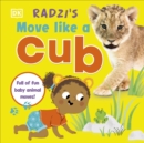 Radzi's Move Like a Cub : Full of Fun Baby Animal Moves - Book