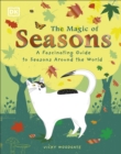 The Magic of Seasons : A Fascinating Guide to Seasons Around the World - eBook