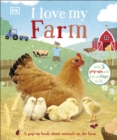 I Love My Farm : A Pop-Up Book About Animals on the Farm - Book