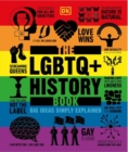 The LGBTQ + History Book : Big Ideas Simply Explained - Book