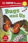 DK Super Readers Level 2 Bugs and Us - eBook