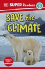 DK Super Readers Level 3 Save the Climate - Book
