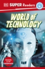 DK Super Readers Level 4 World of Technology - Book