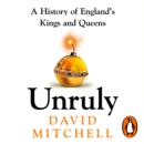 Unruly : The Number One Bestseller 'Horrible Histories for grownups' The Times - eAudiobook