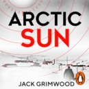 Arctic Sun : The intense and atmospheric Cold War thriller from award-winning author of Moskva and Nightfall Berlin - eAudiobook