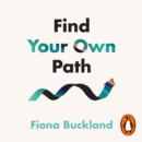 Find Your Own Path : A life coach’s guide to changing your life - eAudiobook