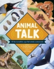 Animal Talk : All the Incredible Ways that Animals Communicate - Book