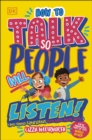 How To Talk So People Will Listen : And Sound Confident (Even When You’re Not) - Book