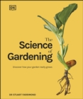 The Science of Gardening : Discover How Your Garden Really Grows - eBook