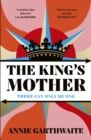 The King’s Mother : Four mothers fight for their sons as the Wars of the Roses rage - Book