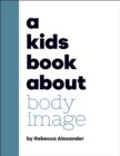 A Kids Book About Body Image - Book