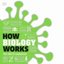 How Biology Works : The Facts Explained - eAudiobook