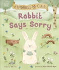 Kindness Club Rabbit Says Sorry : Join the Kindness Club as They Find the Courage To Be Kind - eBook