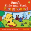 Spot's Slide and Seek: Playground - Book