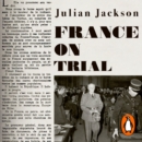 France on Trial : The Case of Marshal Petain - eAudiobook