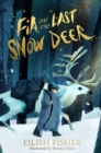 Fia and the Last Snow Deer - Book