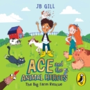 Ace and the Animal Heroes: The Big Farm Rescue - eAudiobook