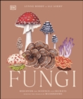 Fungi : Discover the Science and Secrets Behind the World of Mushrooms - eBook