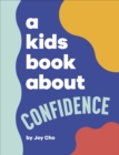 A Kids Book About Confidence - Book