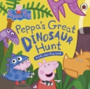 Peppa Pig: Peppa’s Great Dinosaur Hunt : A Lift-the-Flap Book - Book
