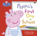 Peppa Pig: Peppa’s First Day at School : A Lift-the-Flap Picture Book - Book