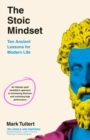 The Stoic Mindset : 10 Ancient Lessons for Modern Life - eBook